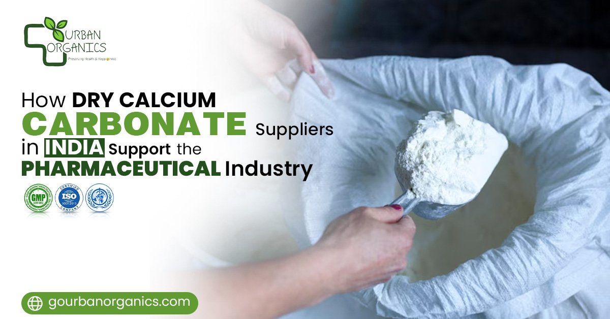 How Dry Calcium Carbonate Suppliers in India Support the Pharmaceutical Industry | Urban Organics How Dry Calcium Carbonate Suppliers in India Support the Pharmaceutical Industry | Urban Organics
