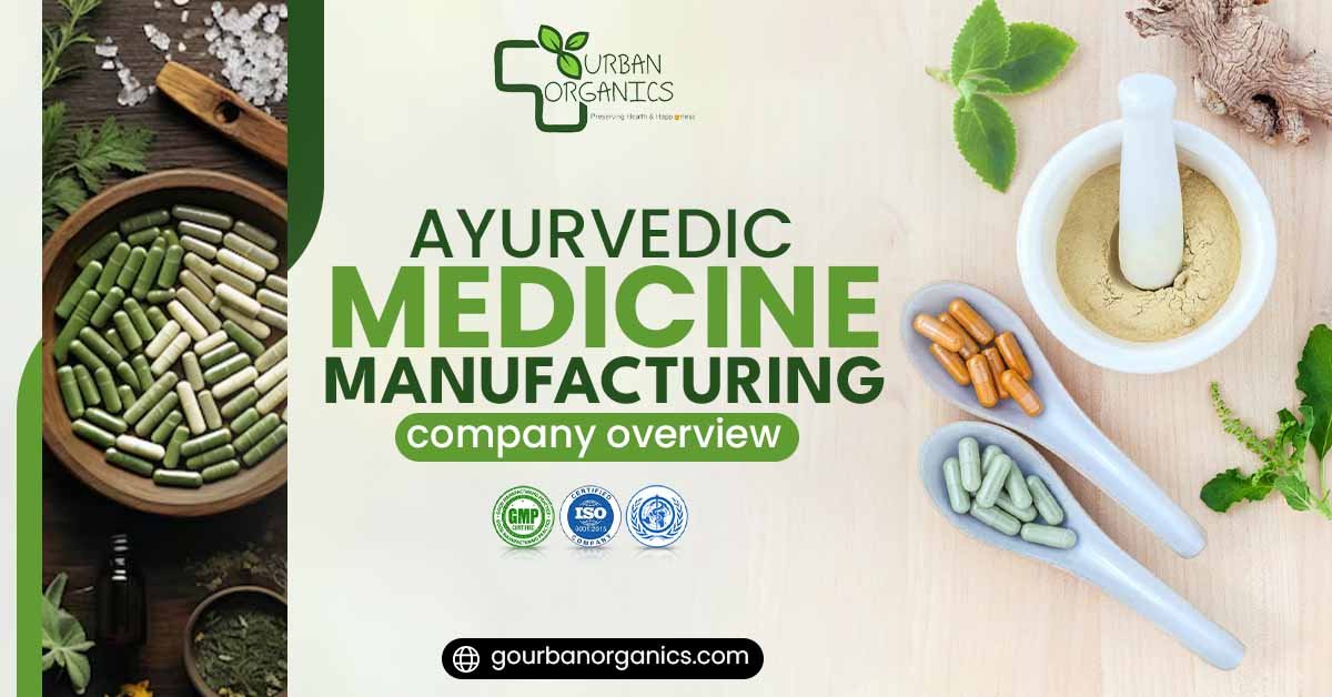 Ayurvedic Medicine Manufacturing Company Overview | Urban Organics