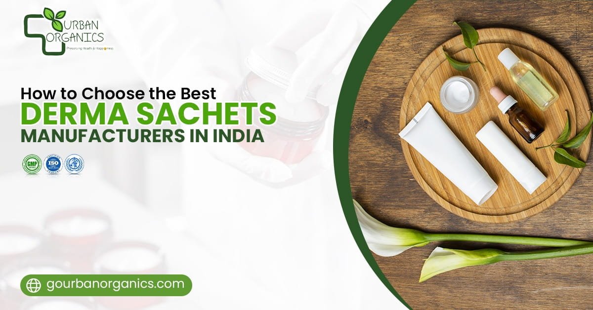 Derma Sachet Manufacturers in India